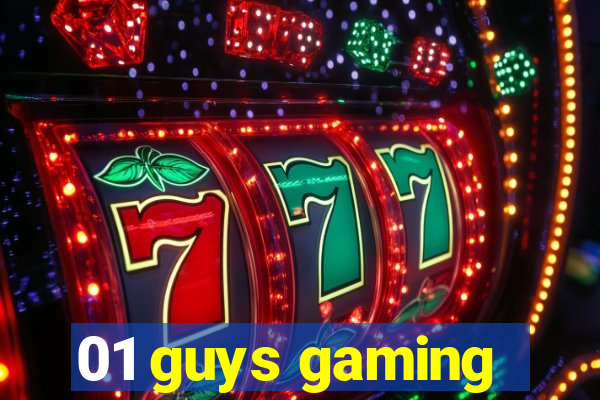 01 guys gaming